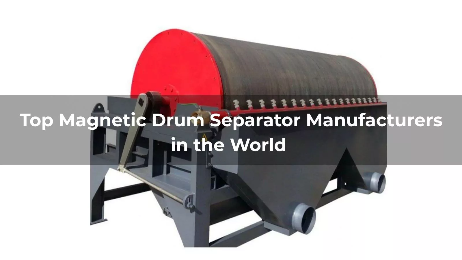 Top 10 Magnetic Drum Separator Manufacturers in the World